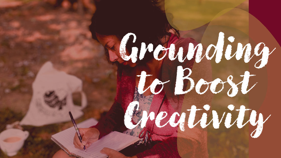 grounding our big emotions for mental health to boost creativity